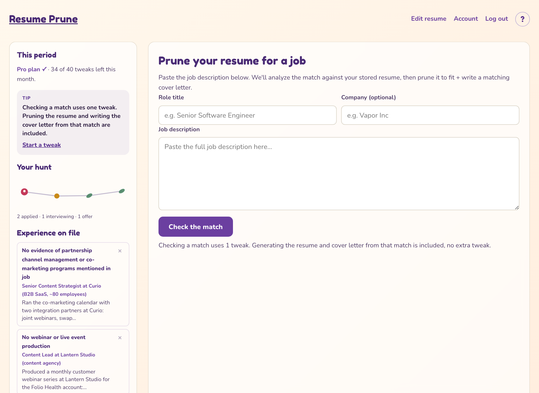 The Resume Prune dashboard: a form with role title, company, and job description on the right, and a sidebar on the left showing the plan, tweaks left, the job hunt vine, saved experience, live resume links, and past tweaks.